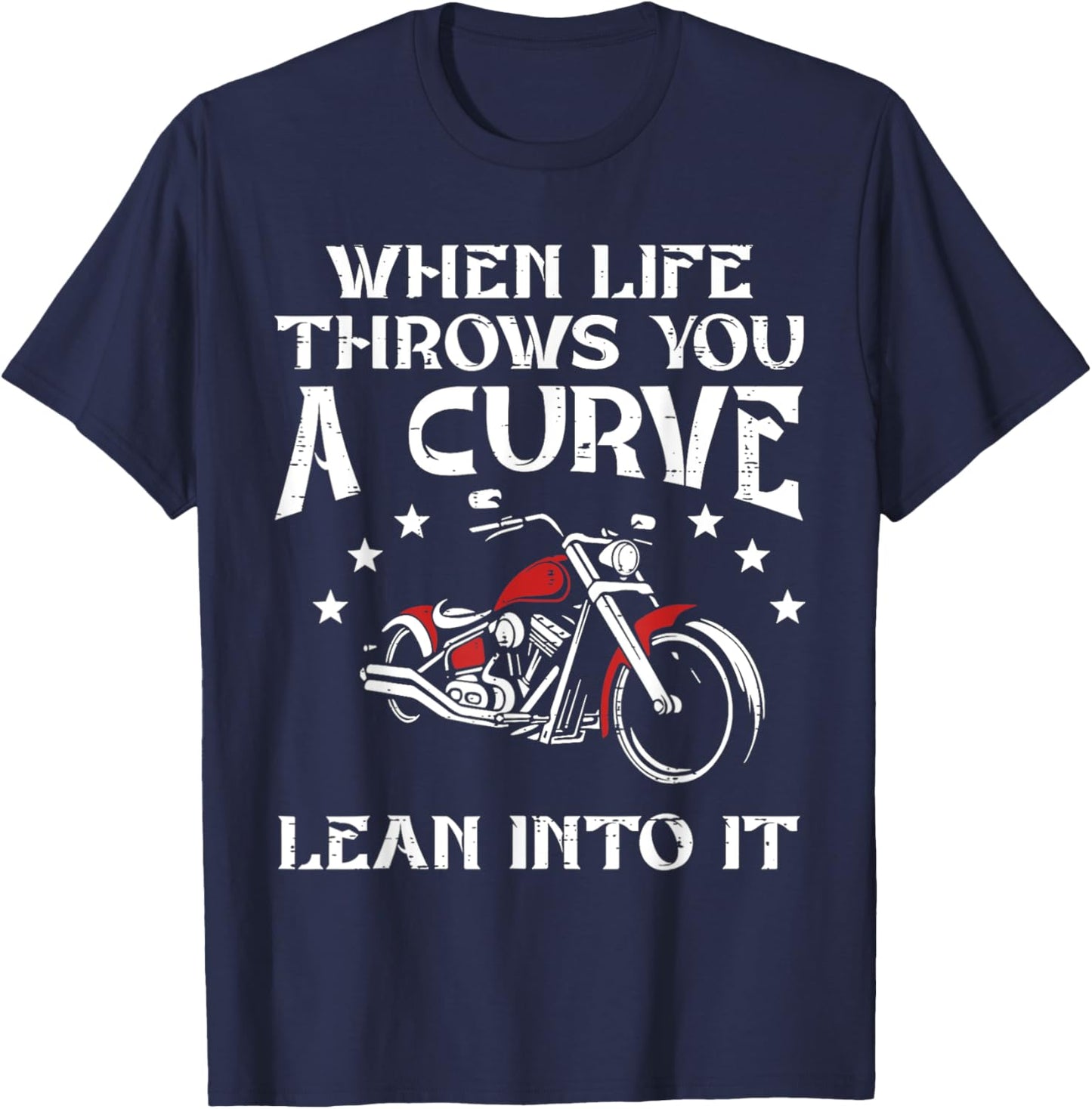 When Life Throws You A Curve Lean Into It-Motorcycle T-Shirt - T-Shirt | Navy