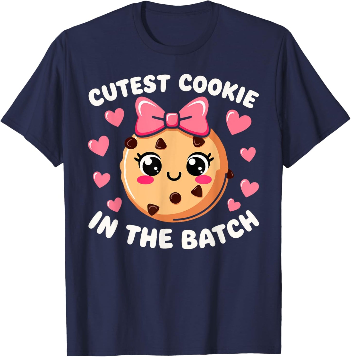 Cutest Cookie In The Batch Cookies Funny Baker Cookie Lover T-Shirt - T-Shirt | Navy