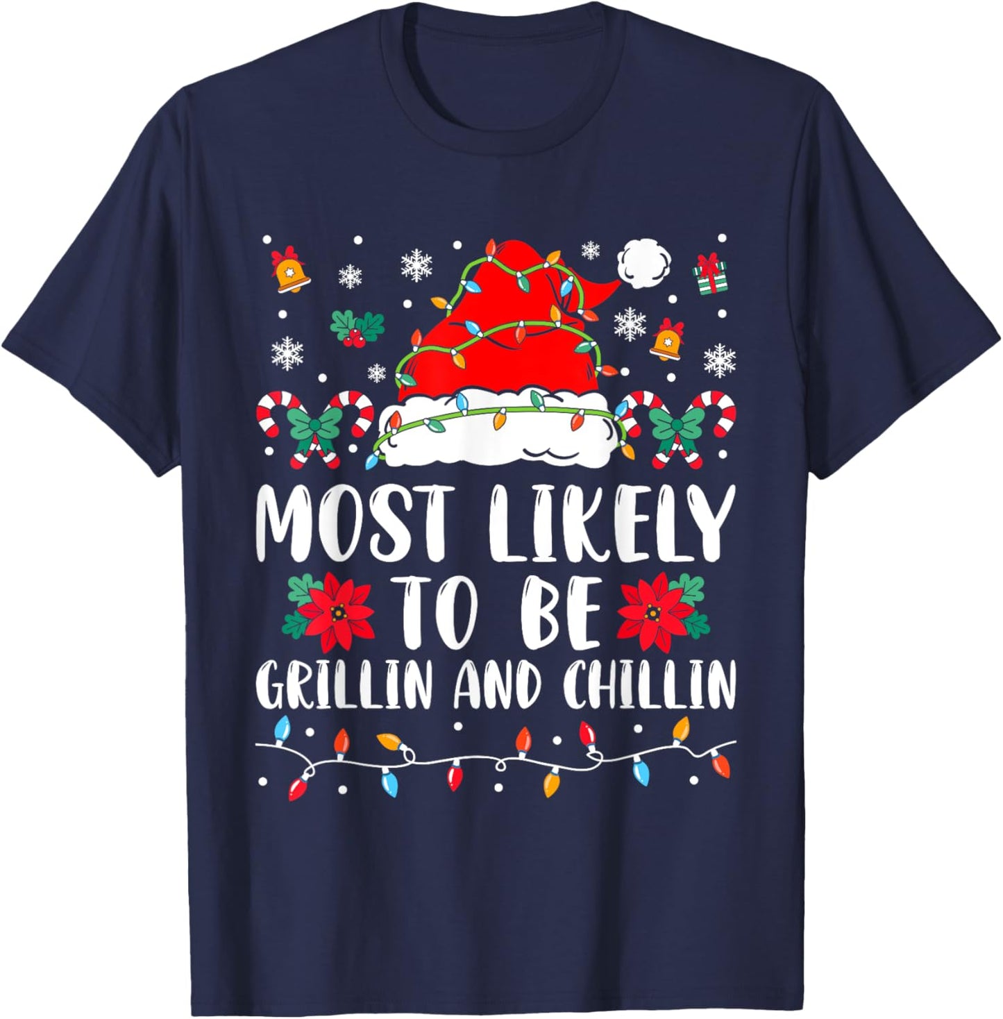 Most Likely To Be Grillin And Chillin Family Christmas Humor T-Shirt - T-Shirt | Navy
