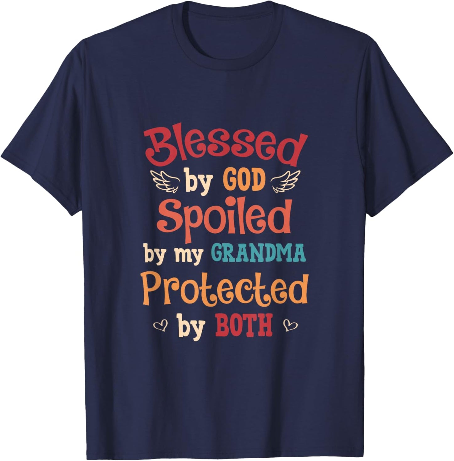 Blessed By God Spoiled By My Grandma Protected By Both T-Shirt - T-Shirt | Navy