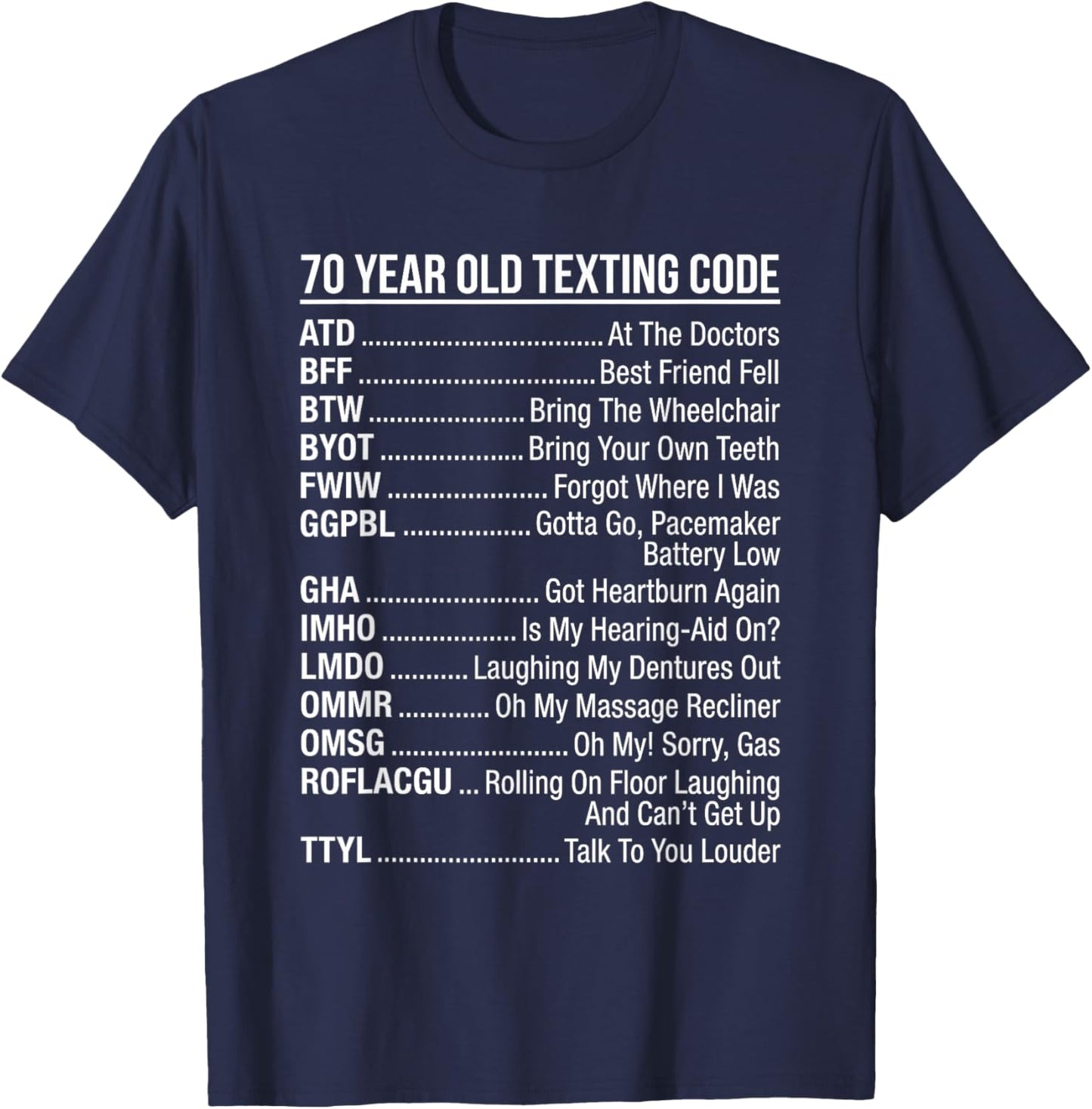 70 Year Old Texting Code T for Senior Citizens T-Shirt - T-Shirt | Navy