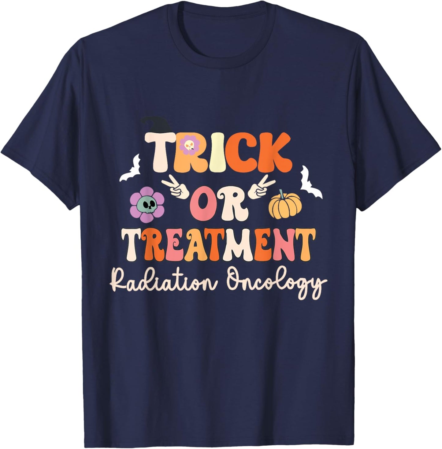 Trick or Treatment Halloween Radiation Oncology Rad Therapy T-Shirt - T-Shirt | Navy