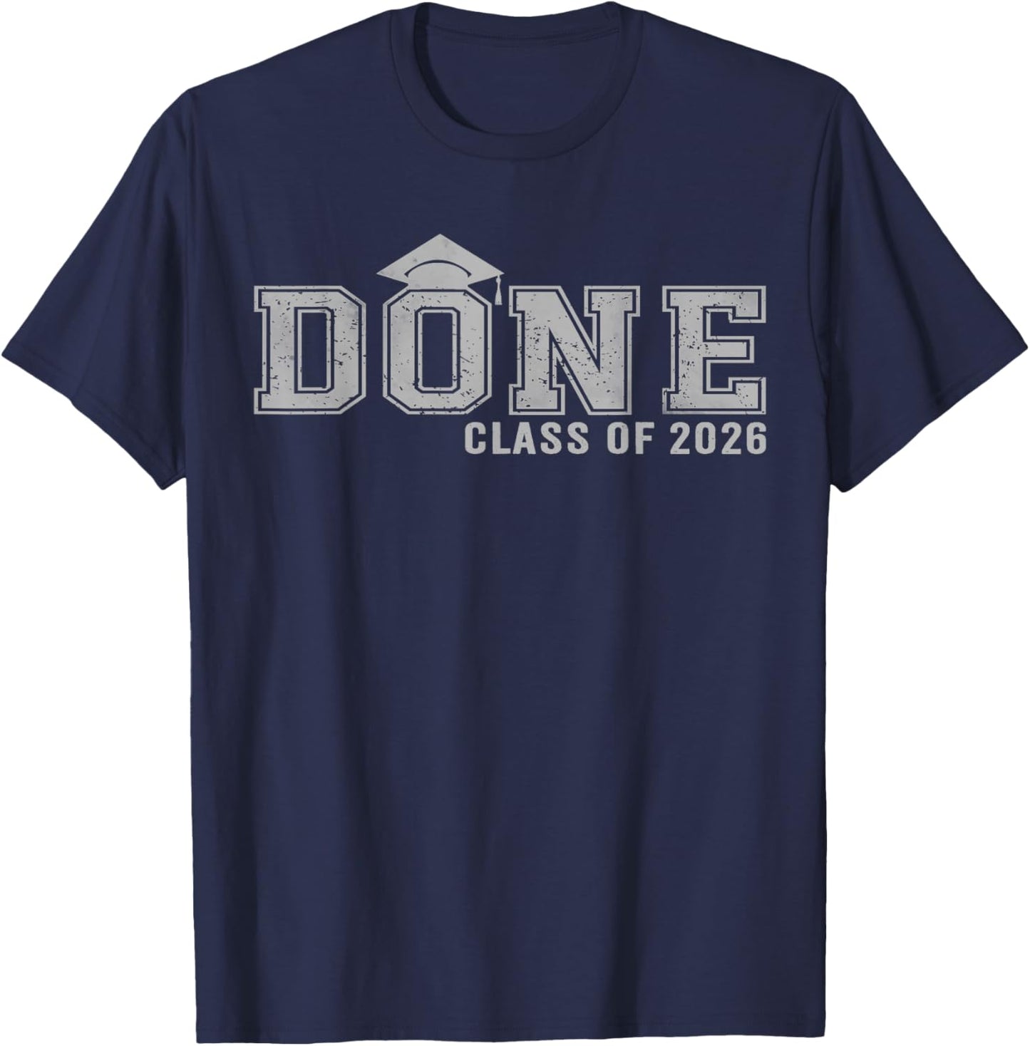Done Class of 2026 Seniors Funny Graduation T-Shirt - T-Shirt | Navy
