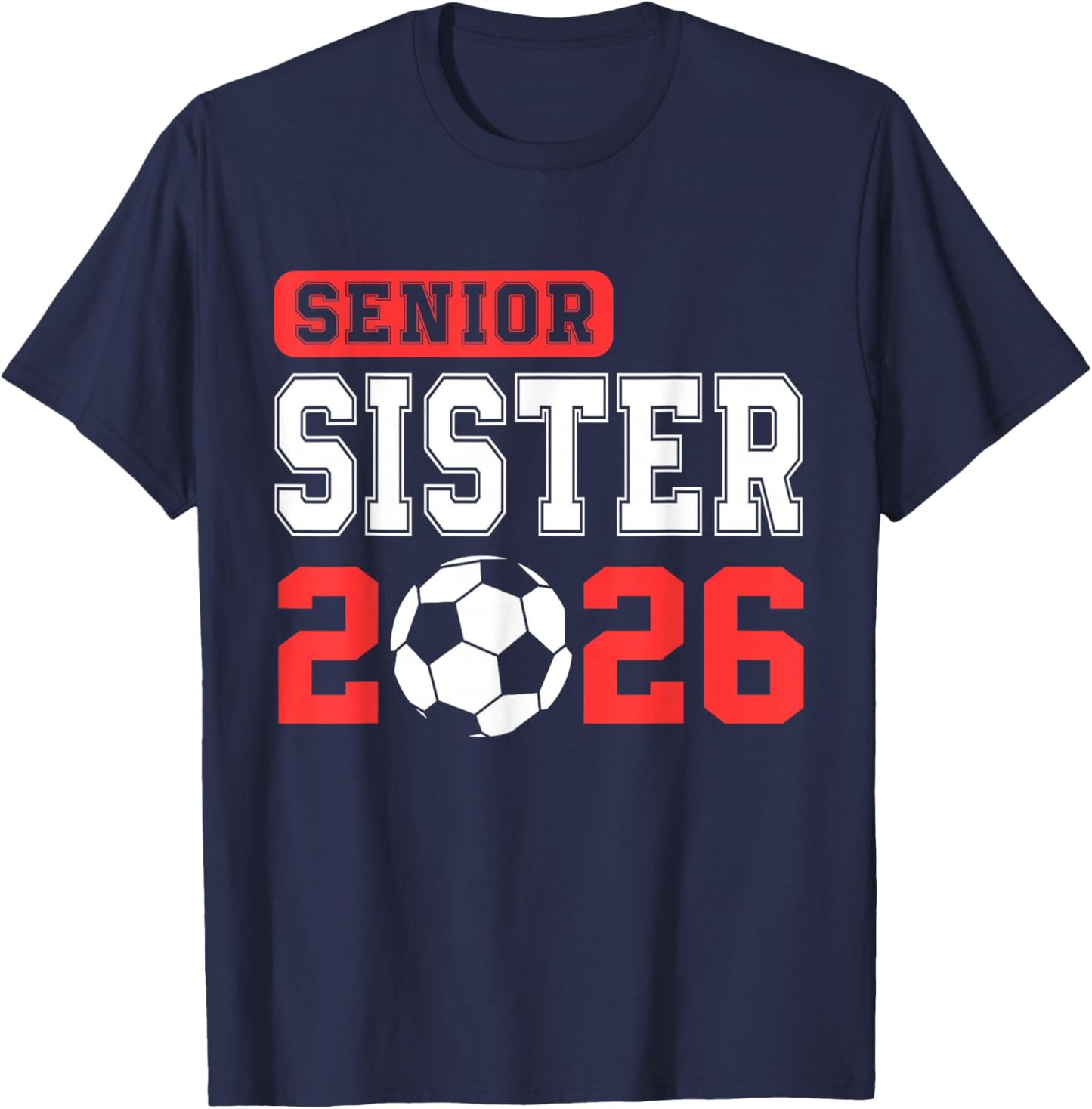 Senior Soccer Sister 2026 Team Class of 2026 Graduation T-Shirt - T-Shirt | Navy