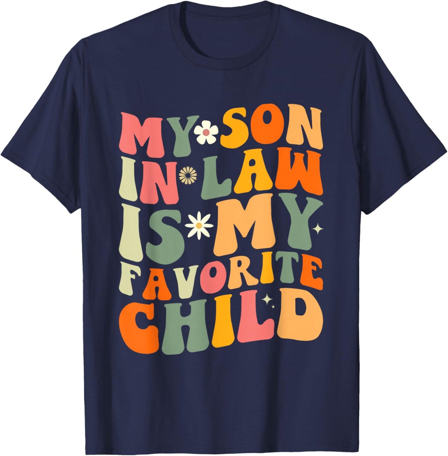 My Son In Law is My Favorite Child Funny Fathers Day Retro T-Shirt - T-Shirt | Navy