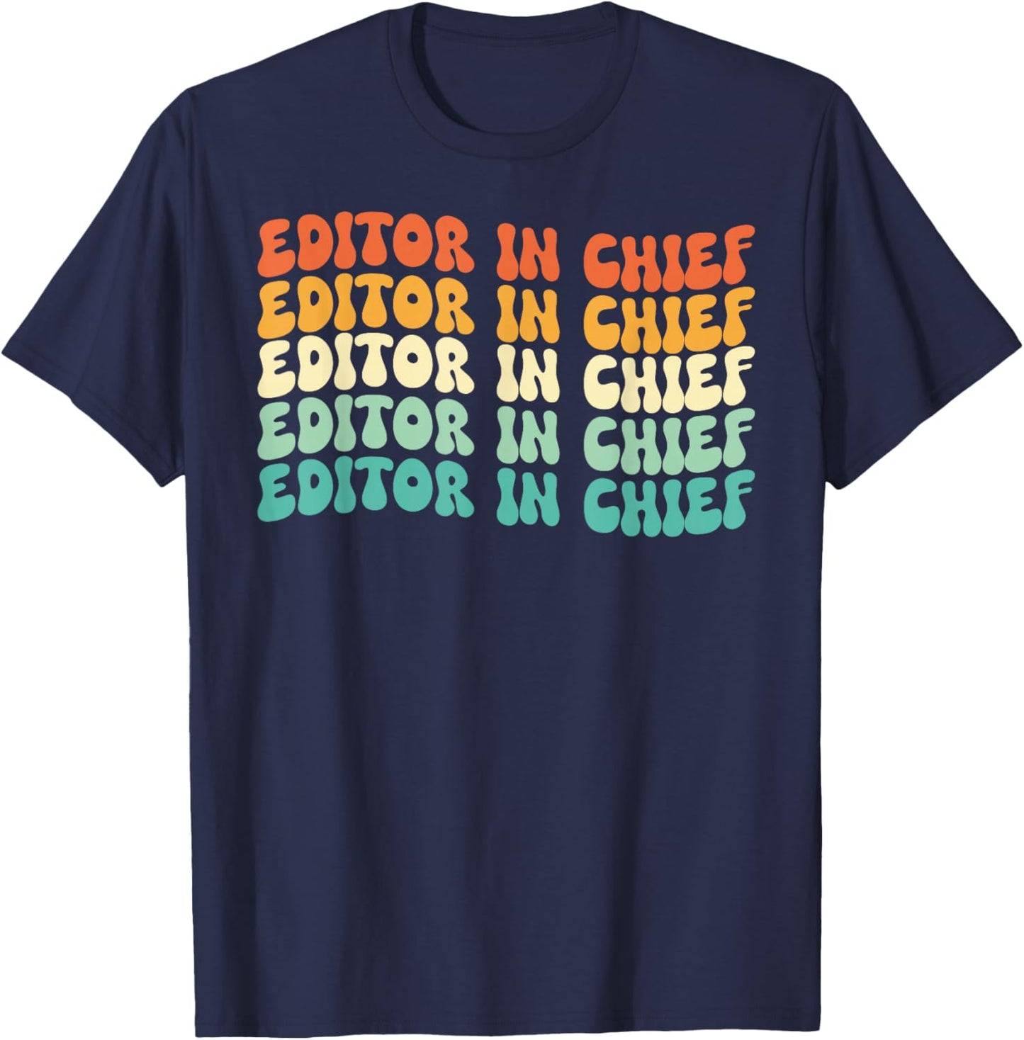 Groovy Editor In Chief Job Title T-Shirt - T-Shirt | Navy