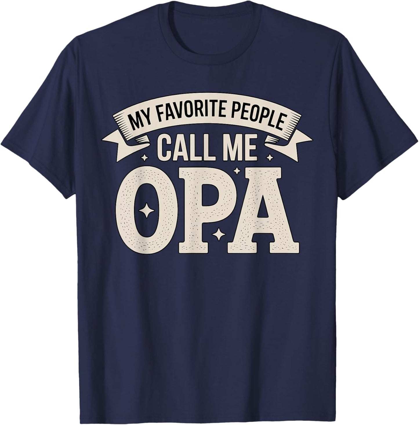 My Favorite People Call Me Opa Grandpa T-Shirt - T-Shirt | Navy