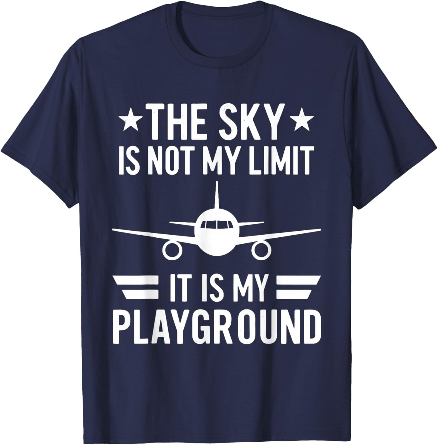 The Sky is Not My Limit It is My Playground T-Shirt - T-Shirt | Navy