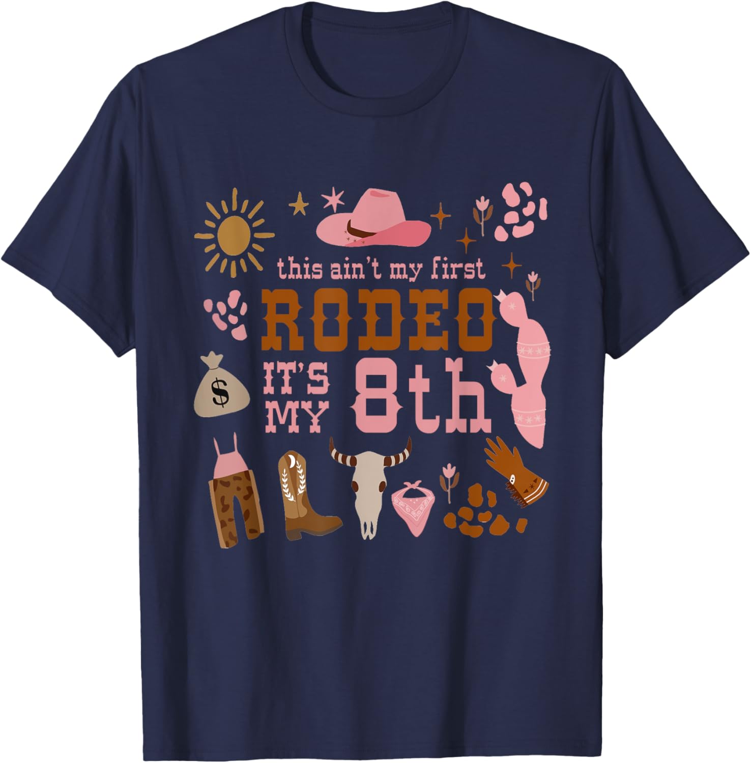 This Ain't My First Rodeo Its My 8th Girl Birthday Outfit T-Shirt - T-Shirt | Navy