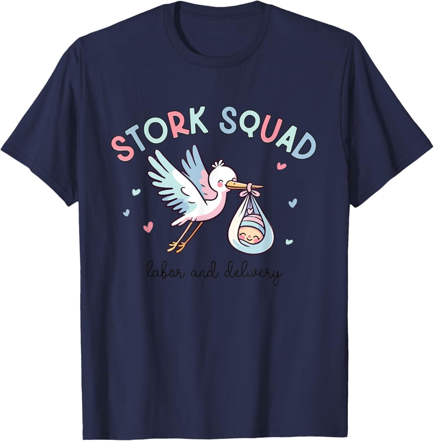 Stork Squad Labor and Delivery Mother Baby Nurse NICU Nurse T-Shirt - T-Shirt | Navy
