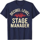 Stage Manager Decible Level Loud Theatre Manager T-Shirt - T-Shirt | Navy