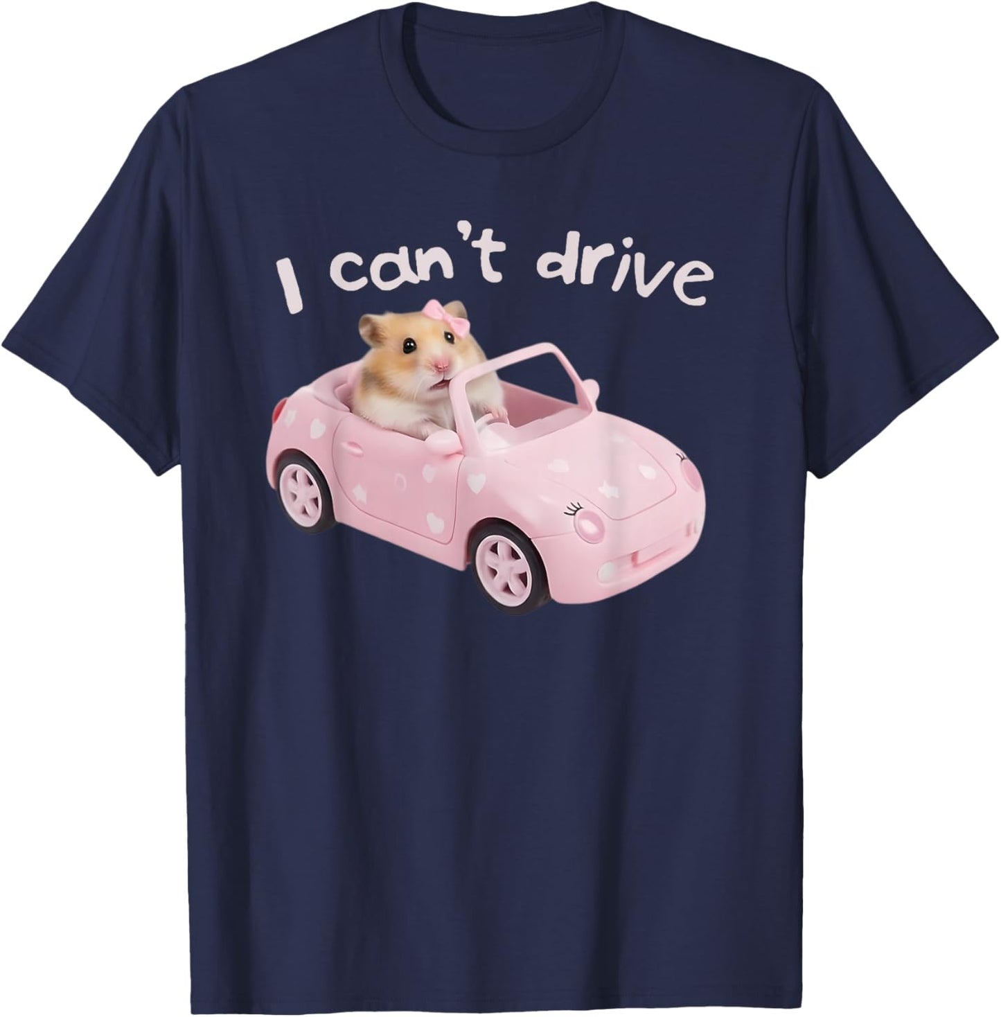 Hamster Pink Meme Funny Humor Gen Z Brainrot I Can't Drive T-Shirt - T-Shirt | Navy