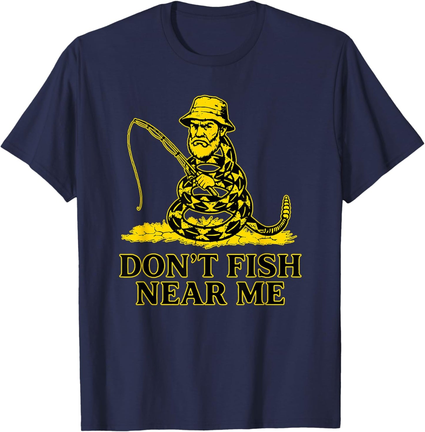 Don't Fish Near me T-Shirt - T-Shirt | Navy