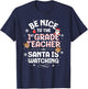 Be Nice To The 1st Grade Teacher Squad Christmas Santa T-Shirt - T-Shirt | Navy
