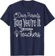 Dear Parents Tag You're It Teacher Last Day of School Summer T-Shirt - T-Shirt | Navy