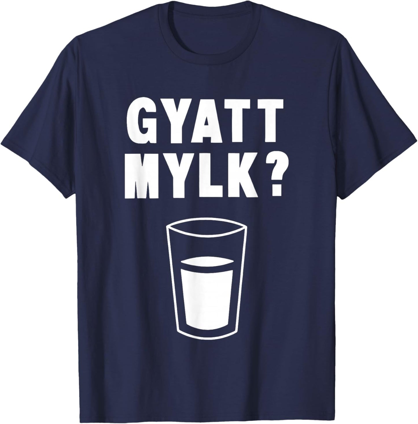 Gyatt Mylk Funny Women T-Shirt - T-Shirt | Navy