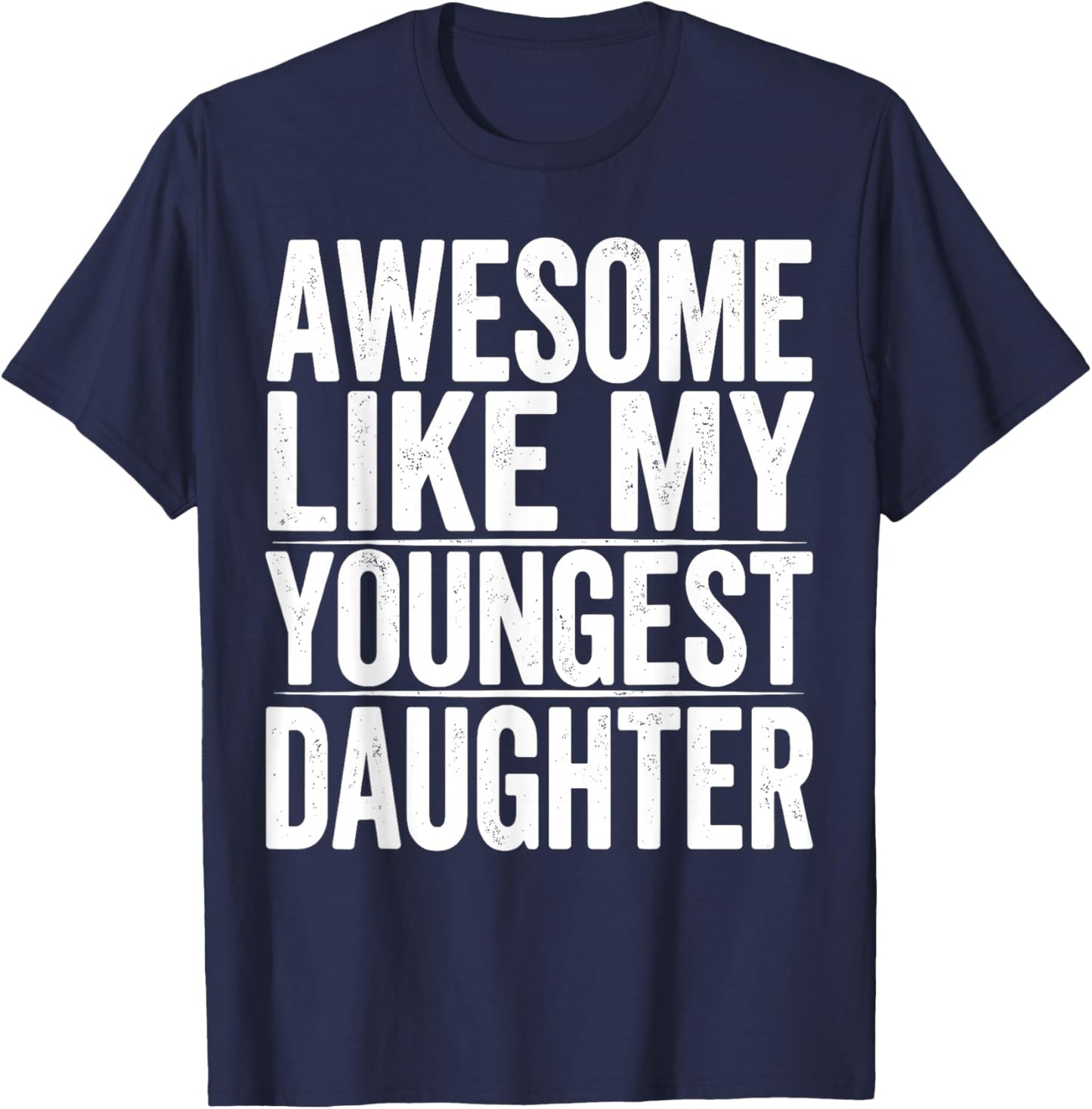 Retro Mother Father's Day Awesome Like My Youngest Daughter T-Shirt - T-Shirt | Navy