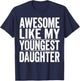 Retro Mother Father's Day Awesome Like My Youngest Daughter T-Shirt - T-Shirt | Navy