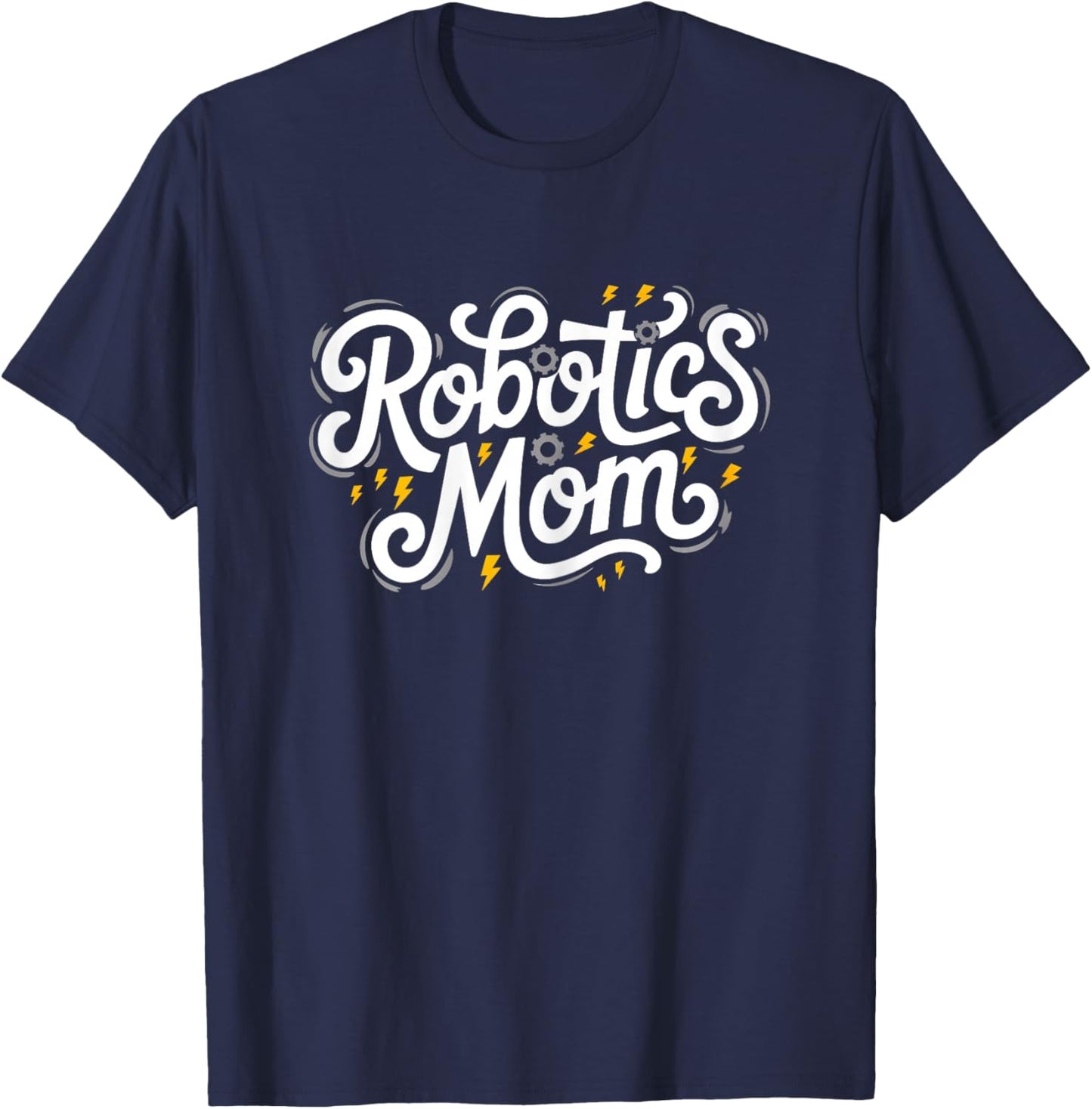 Robotics Mom Cute Robot Engineering Club Mother Women's T-Shirt - T-Shirt | Navy