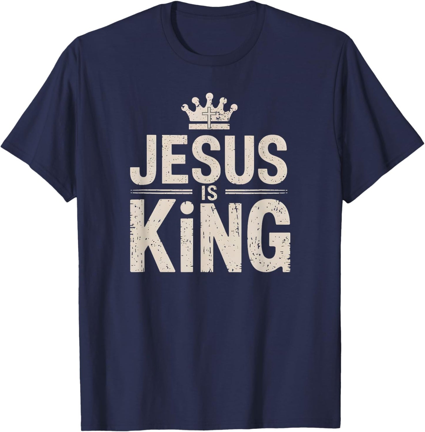 Faithful Inspirational Spiritual Jesus Belief Jesus Is King - Faith Christian T-Shirt - T-Shirt | Navy