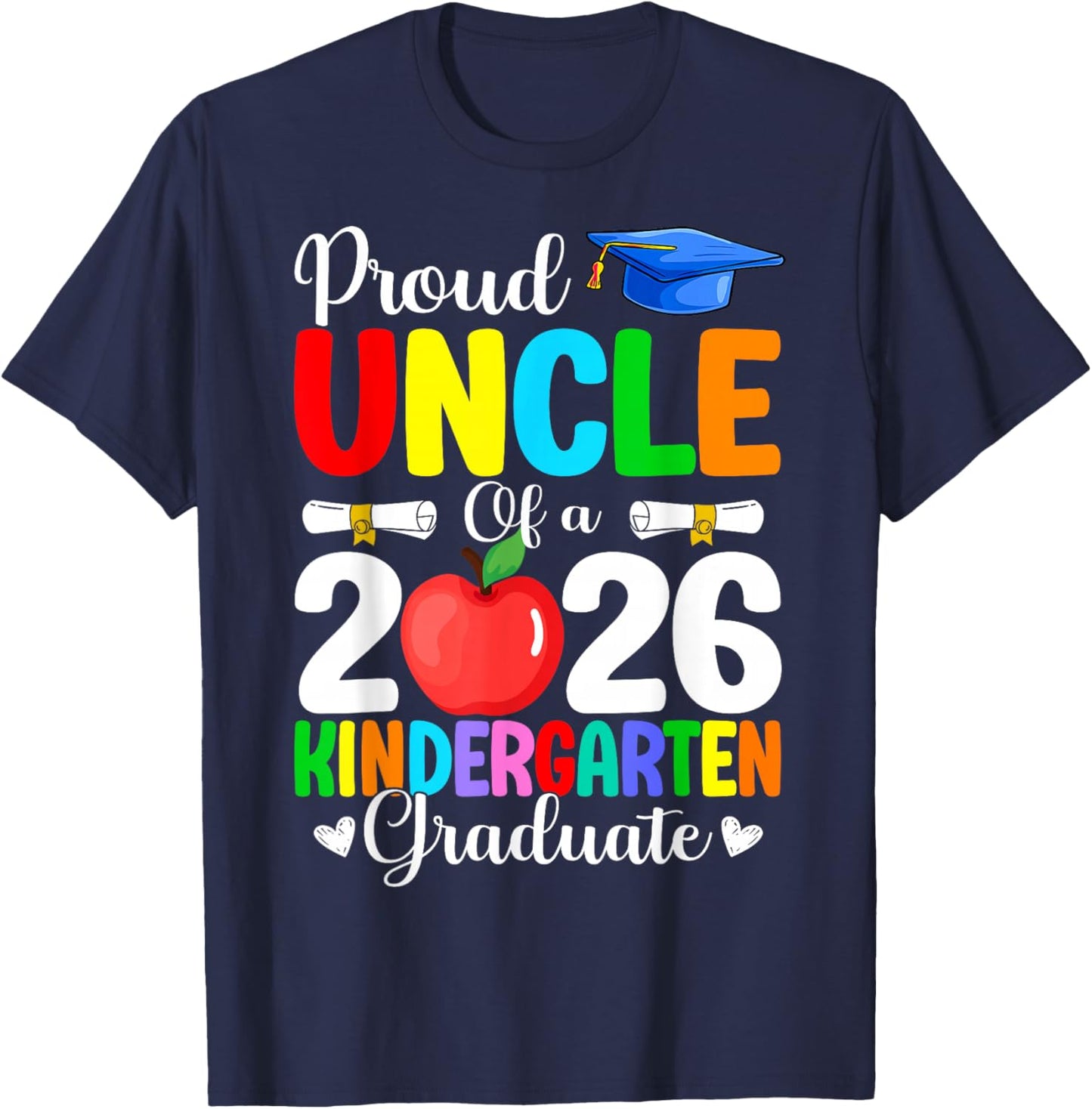 Proud Uncle Class of 2026 Kindergarten Graduate Graduation T-Shirt - T-Shirt | Navy