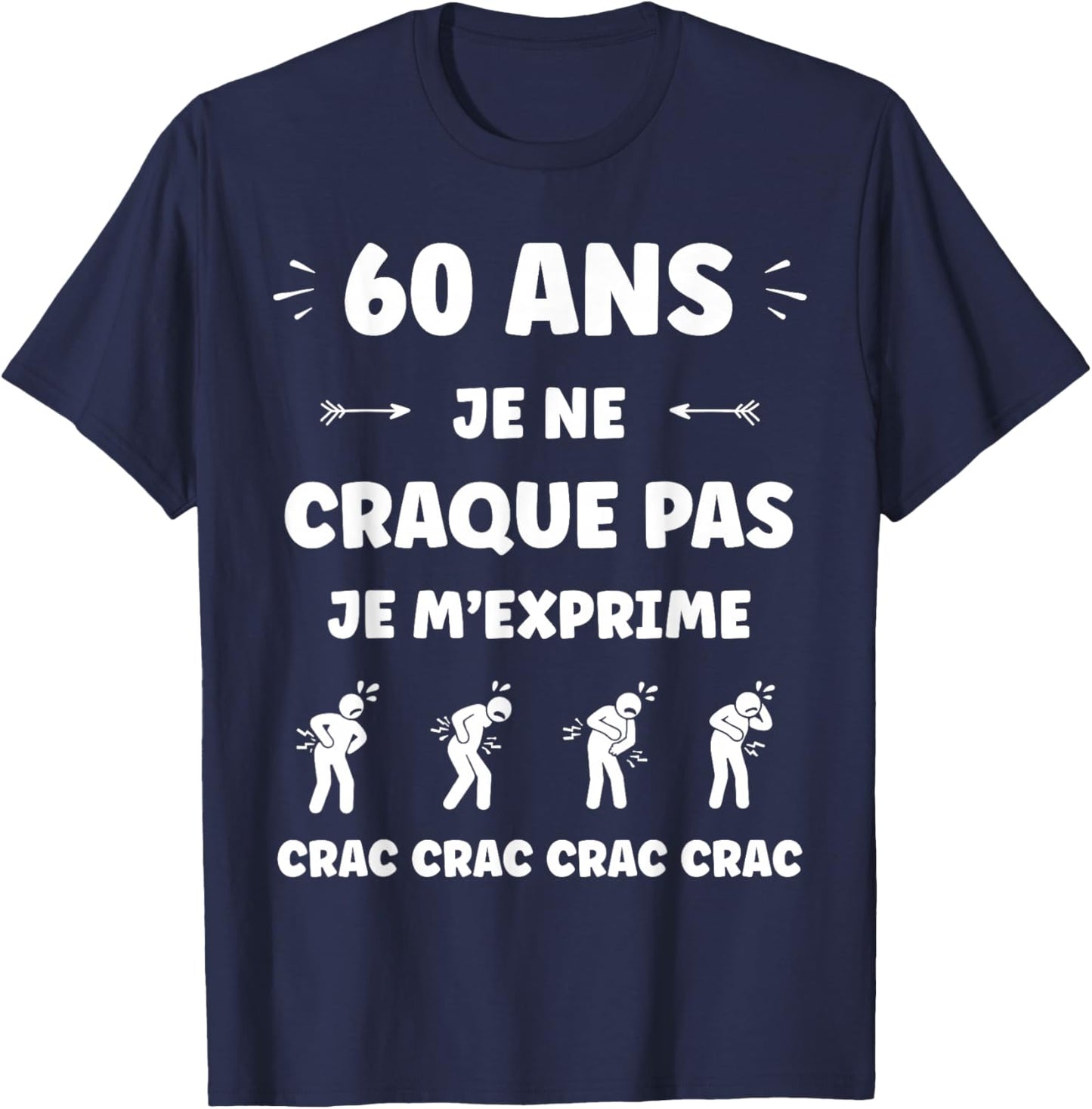 Crac Humour Fatigue craquant 60 Ans Age Anniversaire 60 Ans T-Shirt - T-Shirt | Navy