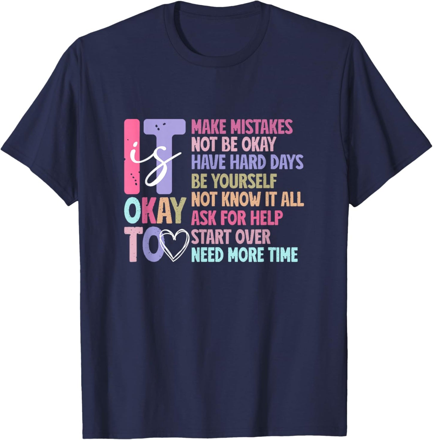 It Is Okay To Make Mistake, Ask For Help, Start Over, Not OK T-Shirt - T-Shirt | Navy
