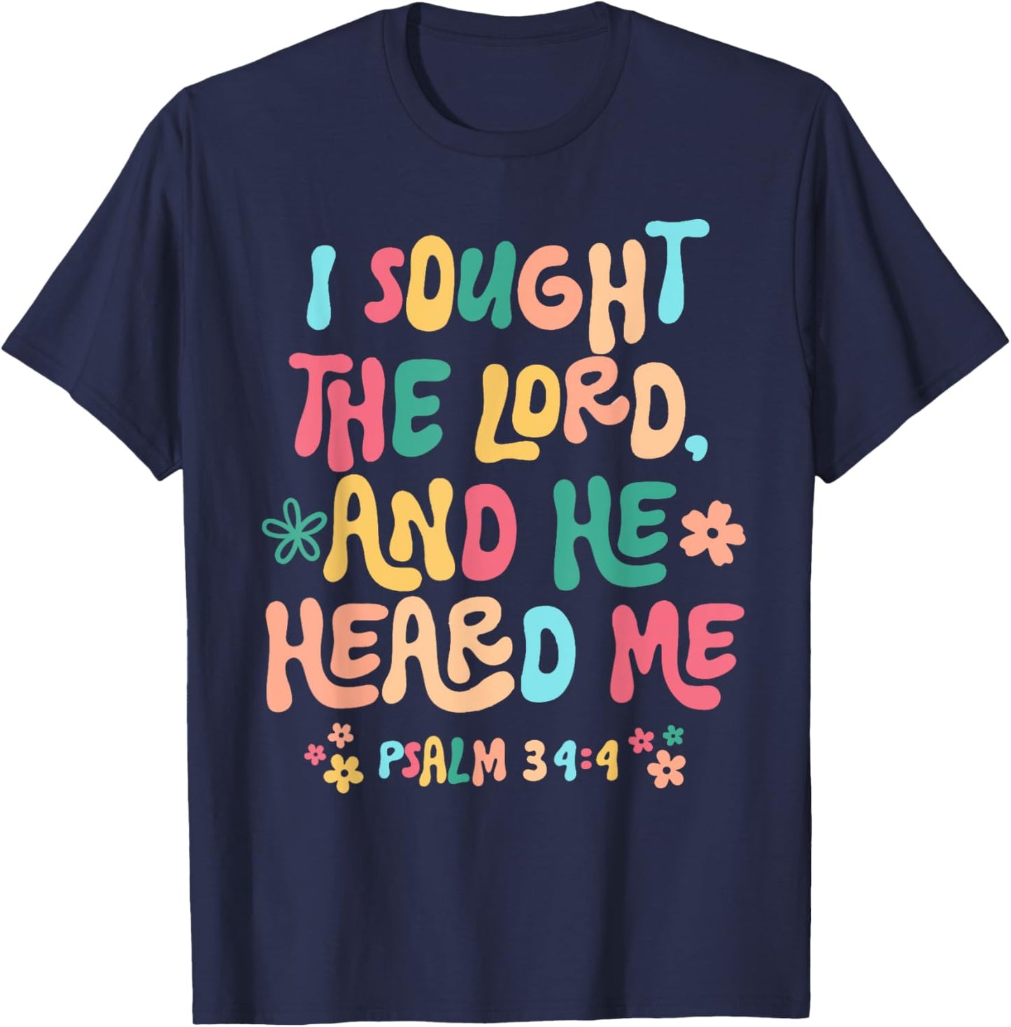 I sought the Lord and He heard T-Shirt - T-Shirt | Navy