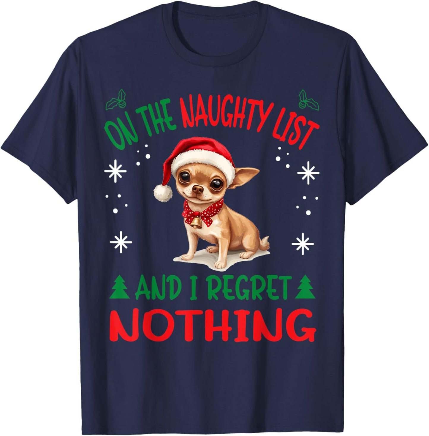 Cute Chihuahua Chiwawa dog Dog Christmas On The Naughty List T-Shirt - T-Shirt | Navy
