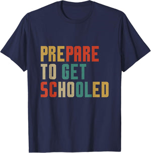Prepare to Get Schooled Funny Teachers Back to School Vibes Men Women Girls Kids T-Shirt - T-Shirt | Navy