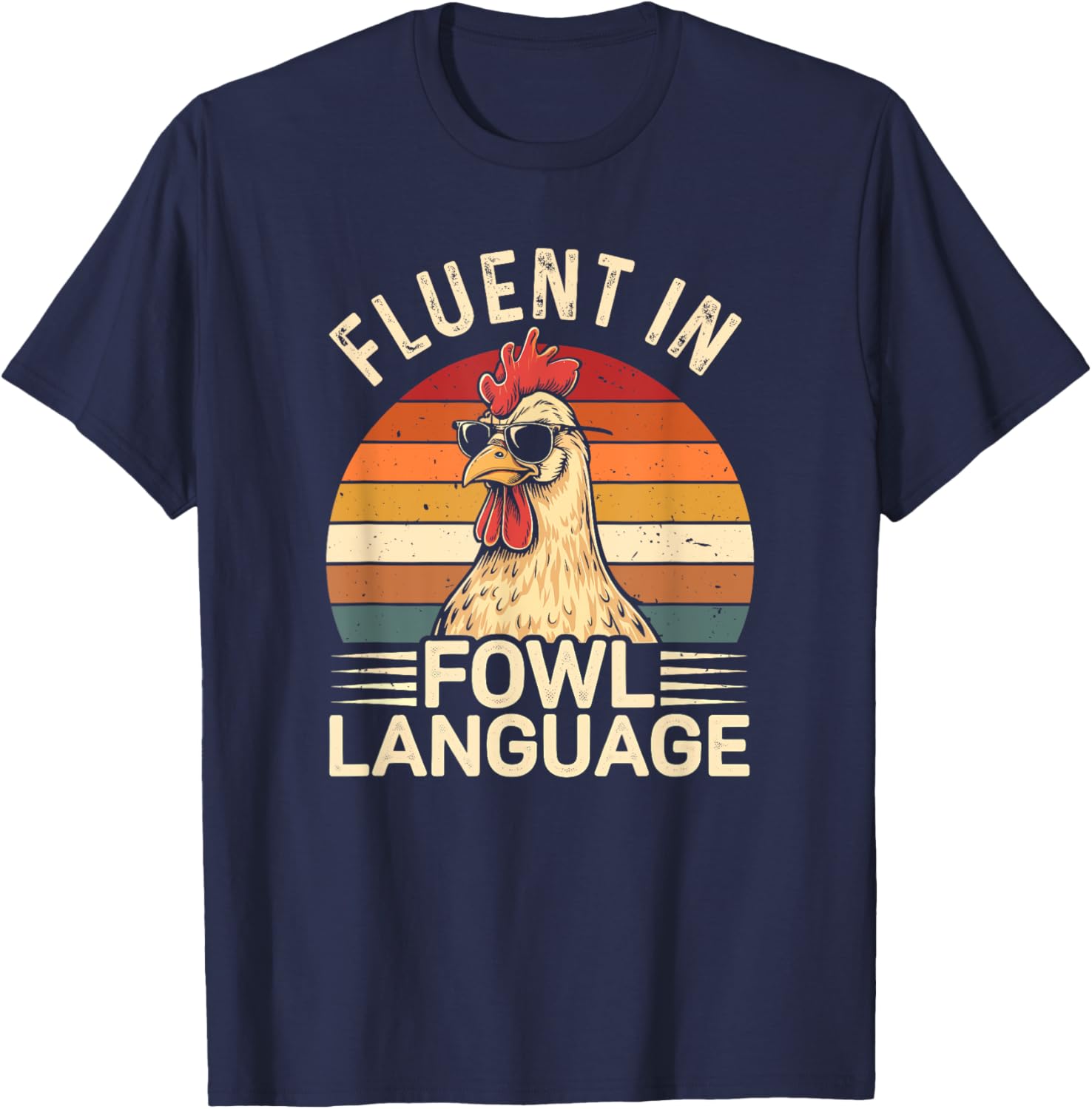 Fluent In Fowl Language Chicken T-Shirt - T-Shirt | Navy