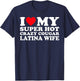 I Love My Super Hot Crazy Cougar Latina Wife T-Shirt - T-Shirt | Navy