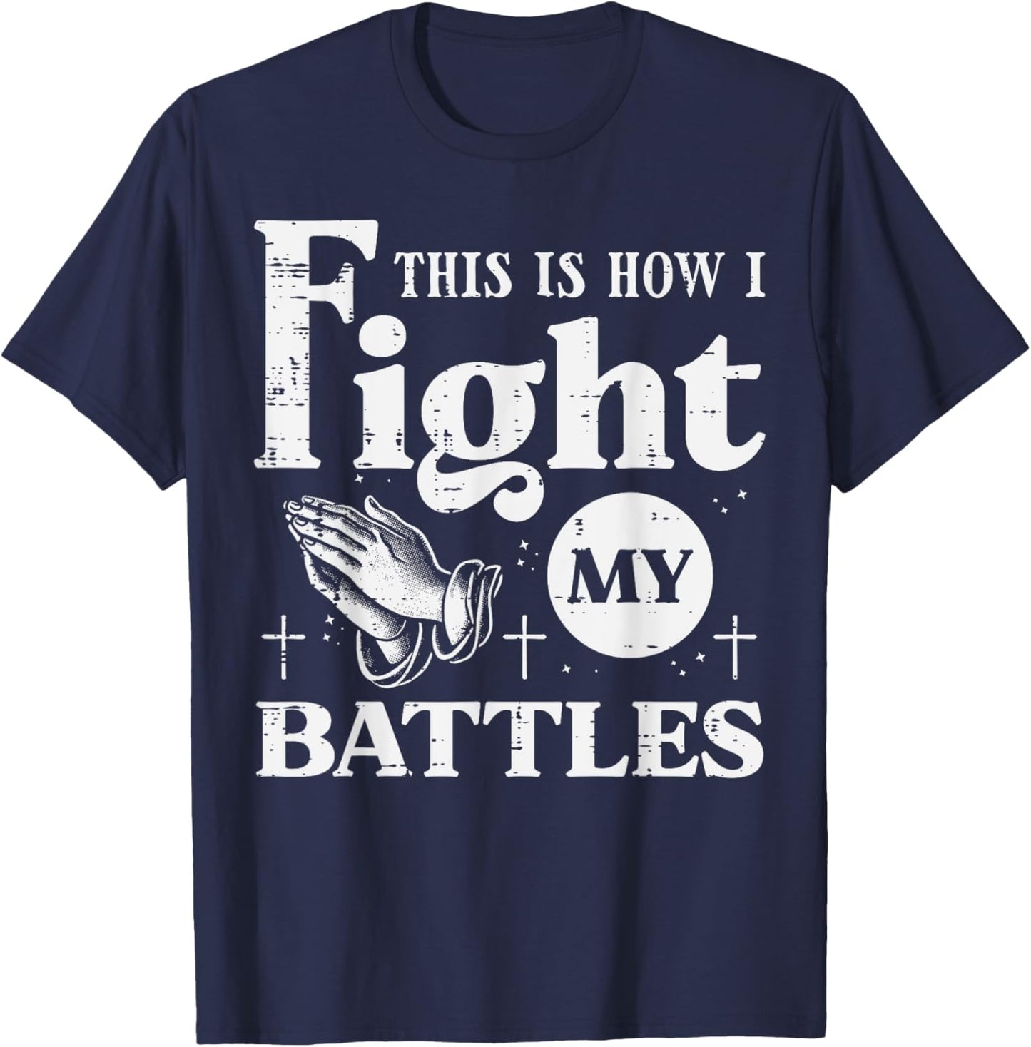 Pray This Is How I Fight My Battles Christian Women Men Kids T-Shirt - T-Shirt | Navy