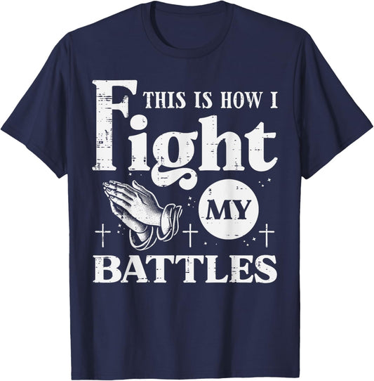 Pray This Is How I Fight My Battles Christian Women Men Kids T-Shirt - T-Shirt | Navy