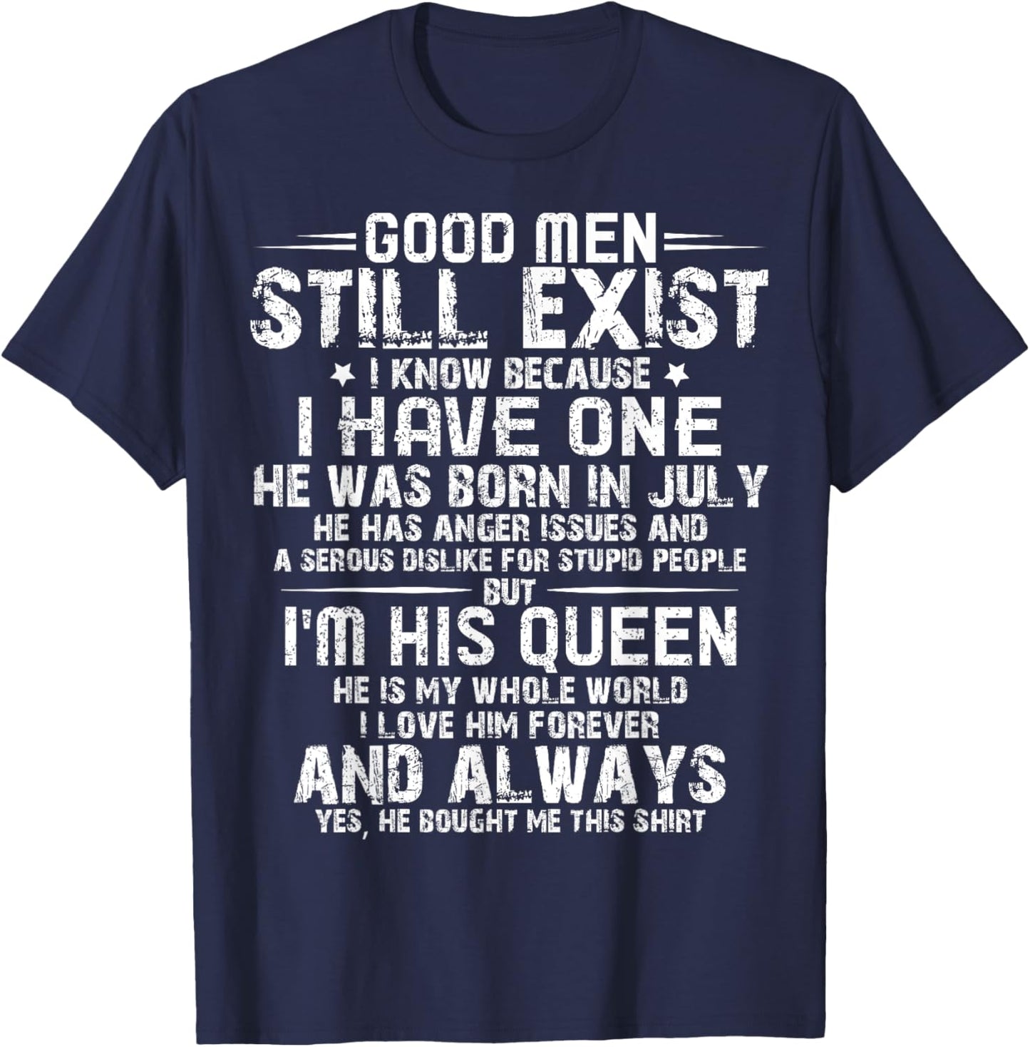 Good Men Still Exist He Born In July Husband Wife T-Shirt - T-Shirt | Navy