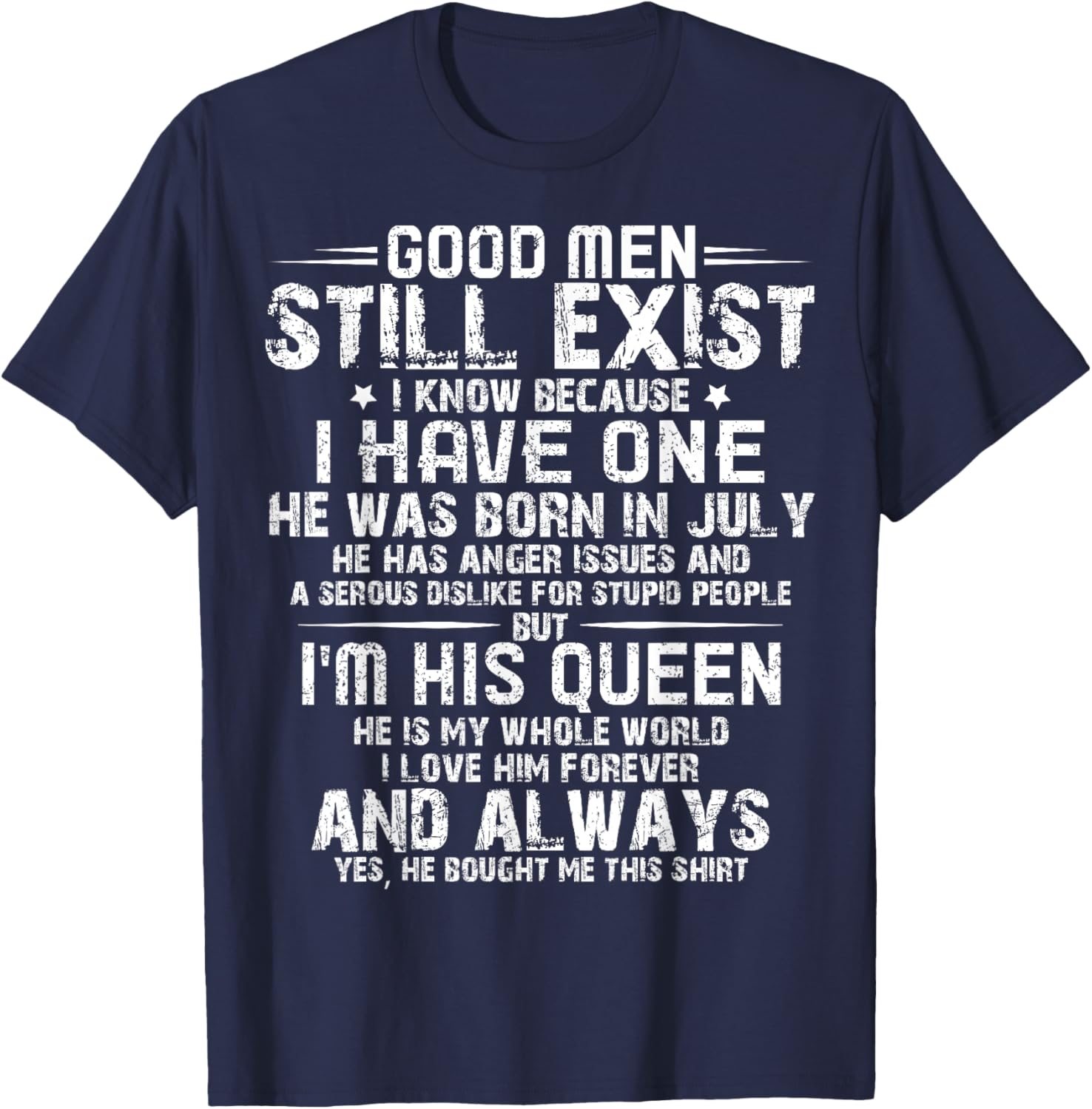 Good Men Still Exist He Born In July Husband Wife T-Shirt - T-Shirt | Navy