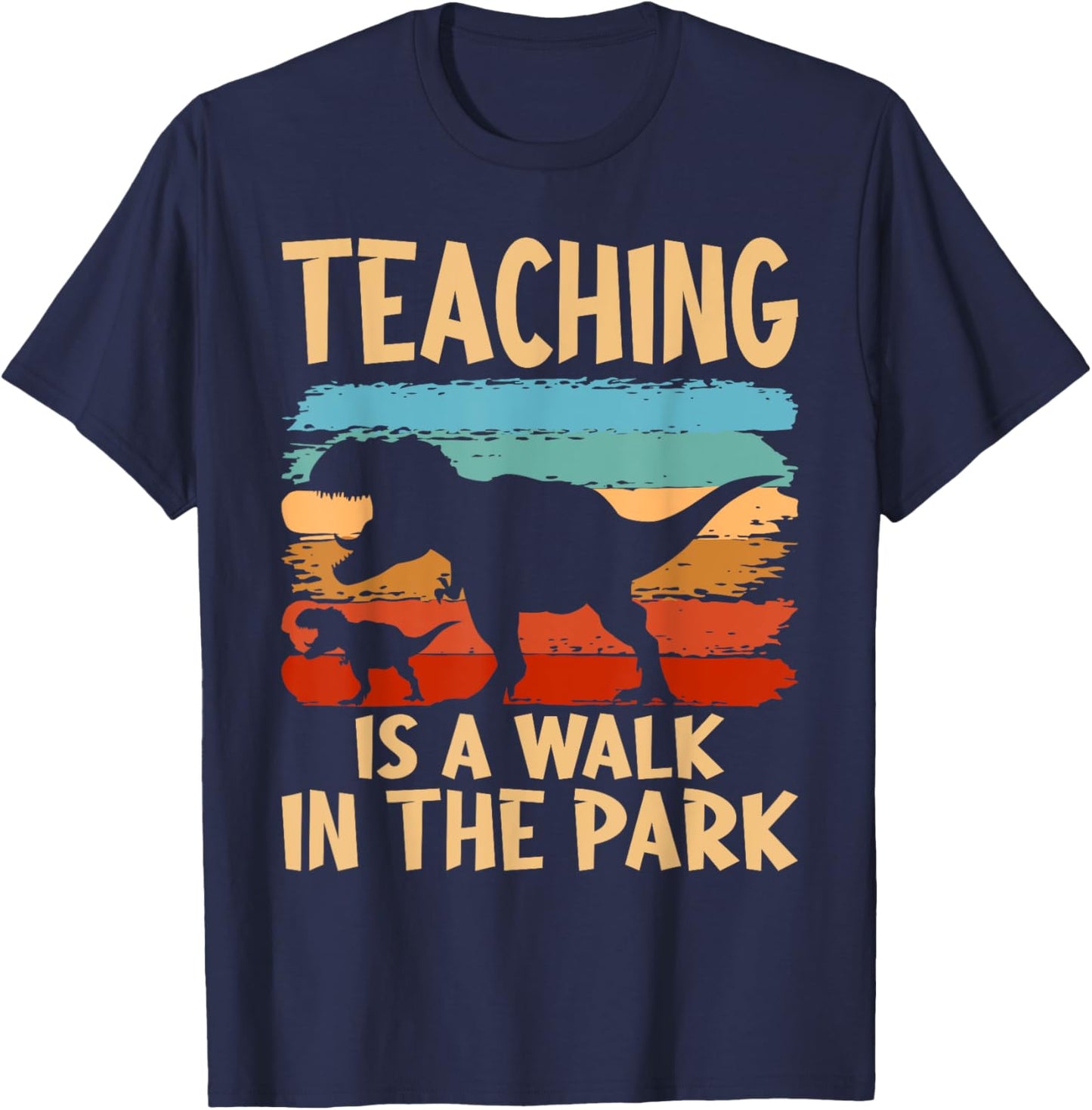 Teaching is a Walk in Park - Dinosaur Teacher T-Shirt - T-Shirt | Navy