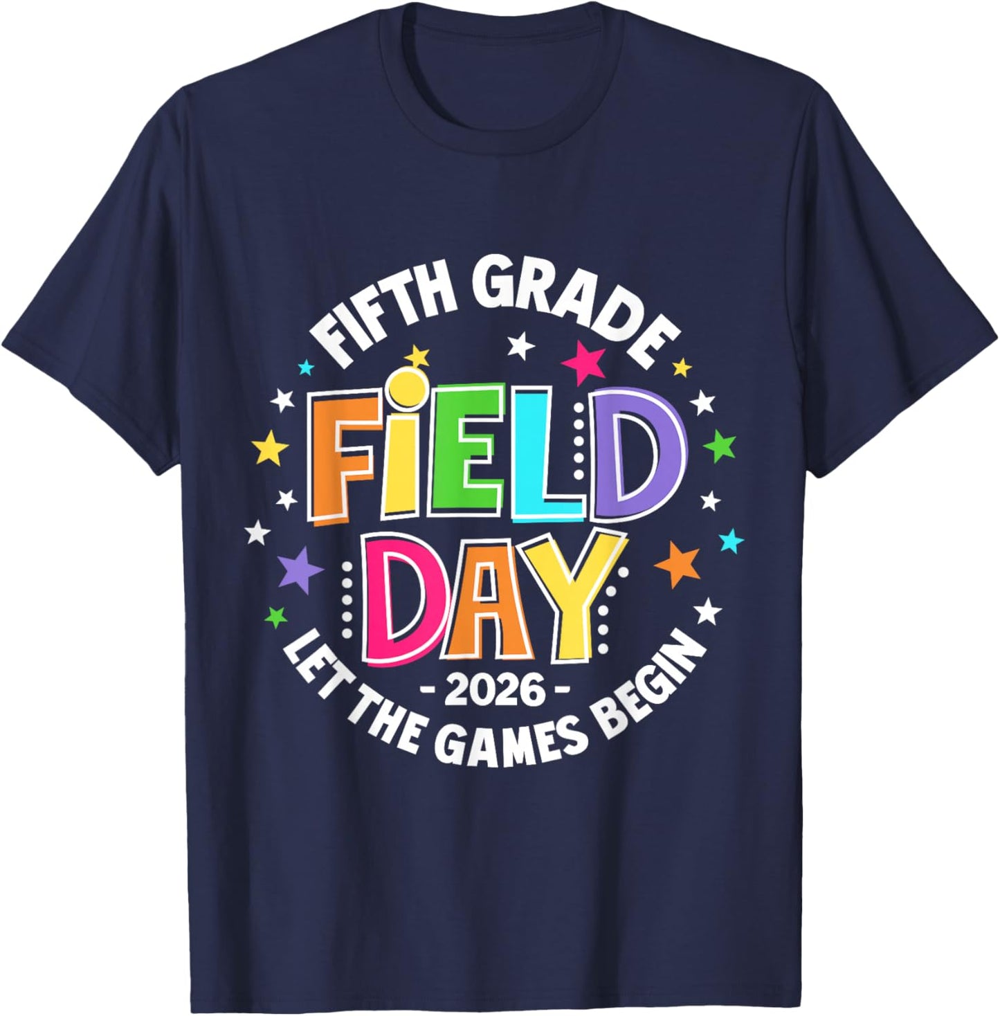 Fifth 5th Grade Field Day 2026 Let The Games Begin Teacher T-Shirt - T-Shirt | Navy
