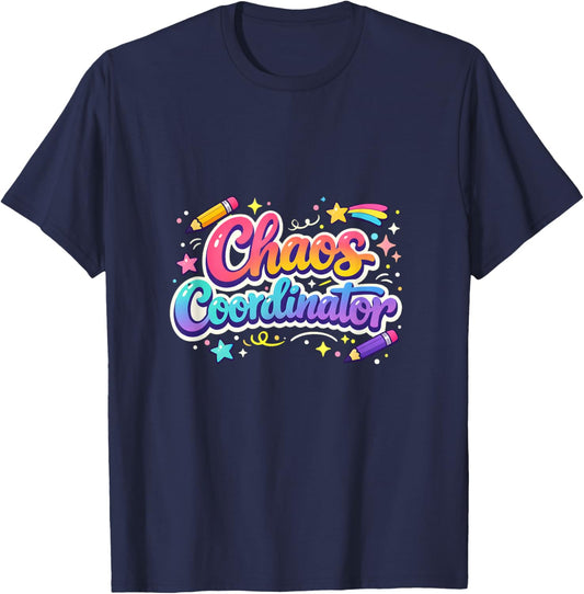 Chaos Coordinator Funny Teacher School Coordinator Idea T-Shirt - T-Shirt | Navy