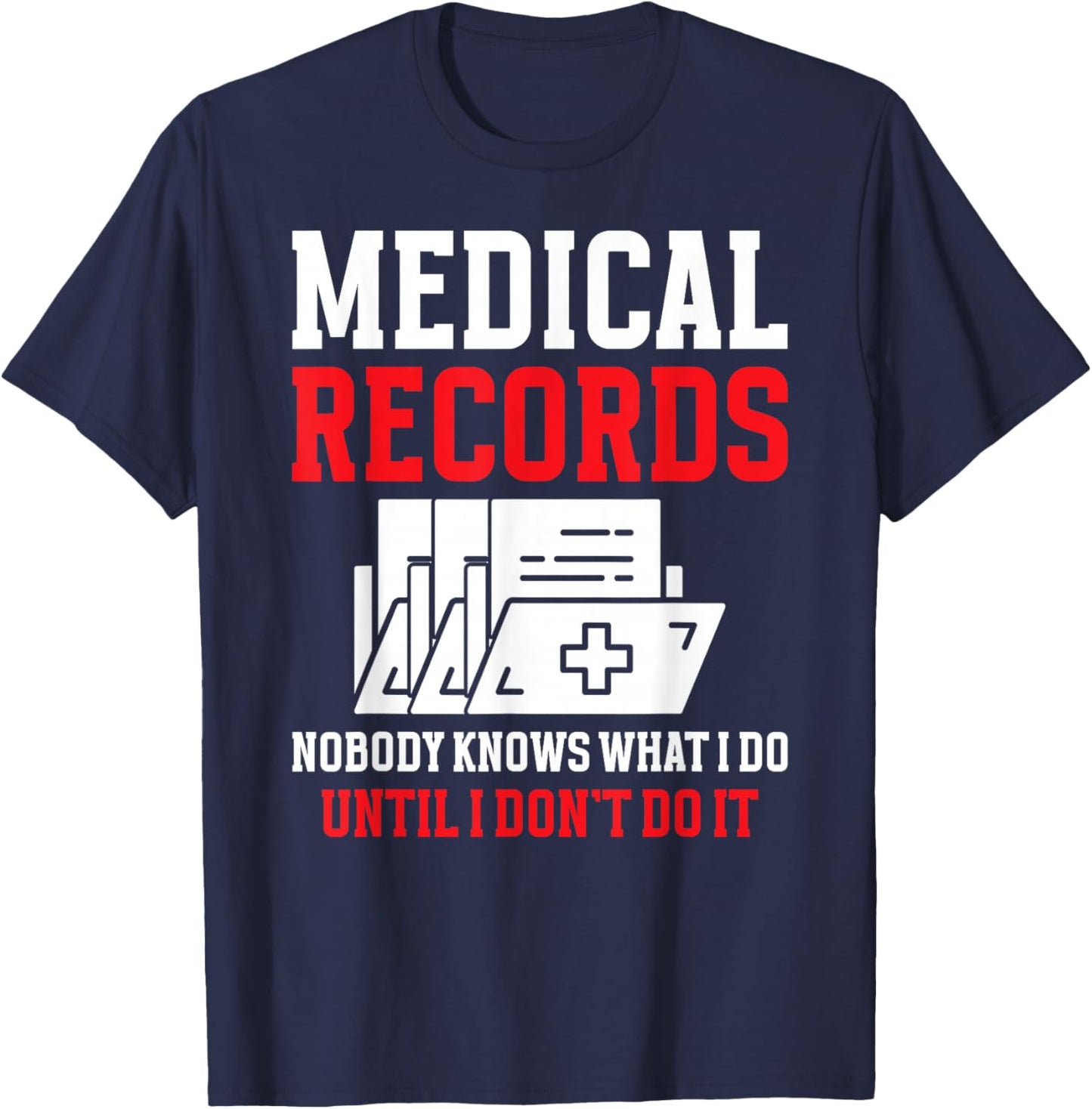 Medical Records Director Funny Medical Records Clerk T-Shirt - T-Shirt | Navy
