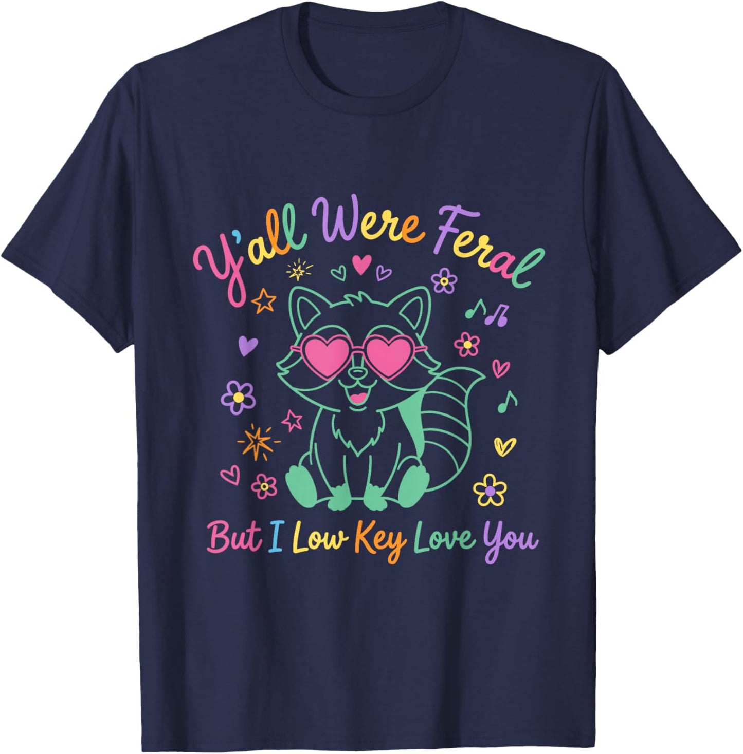 Y'all were Feral But I Low Key Love You Raccoon Cute Teacher T-Shirt - T-Shirt | Navy