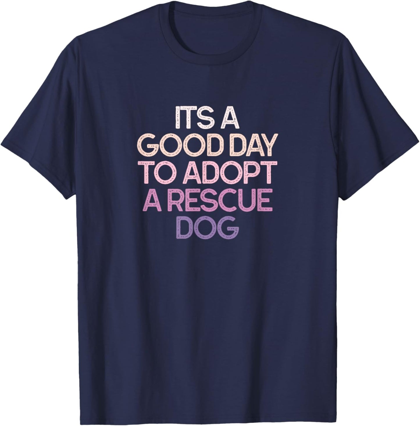 Its A Good Day to Adopt A Rescue Dog Retro Vintage T-Shirt - T-Shirt | Navy