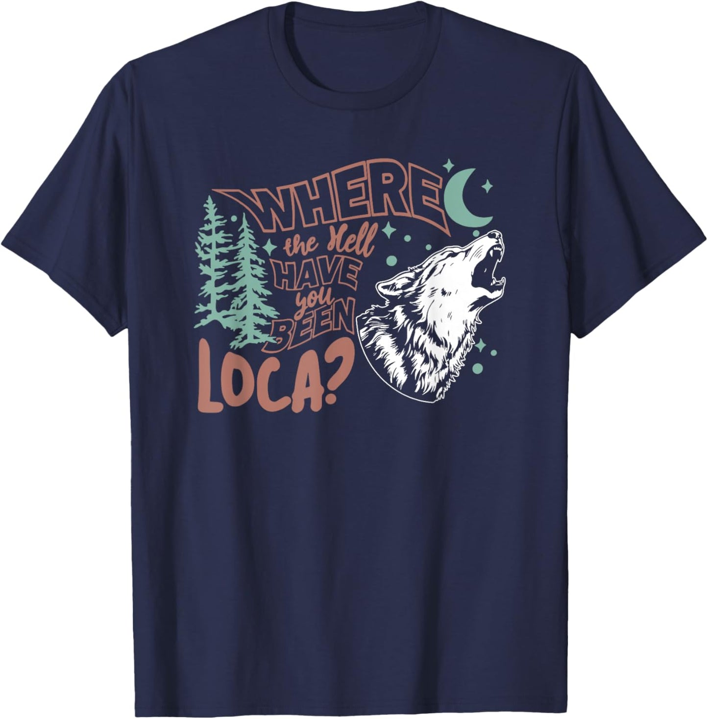 Where The Hell Have You Been Loca, Meme 90s T-Shirt - T-Shirt | Navy