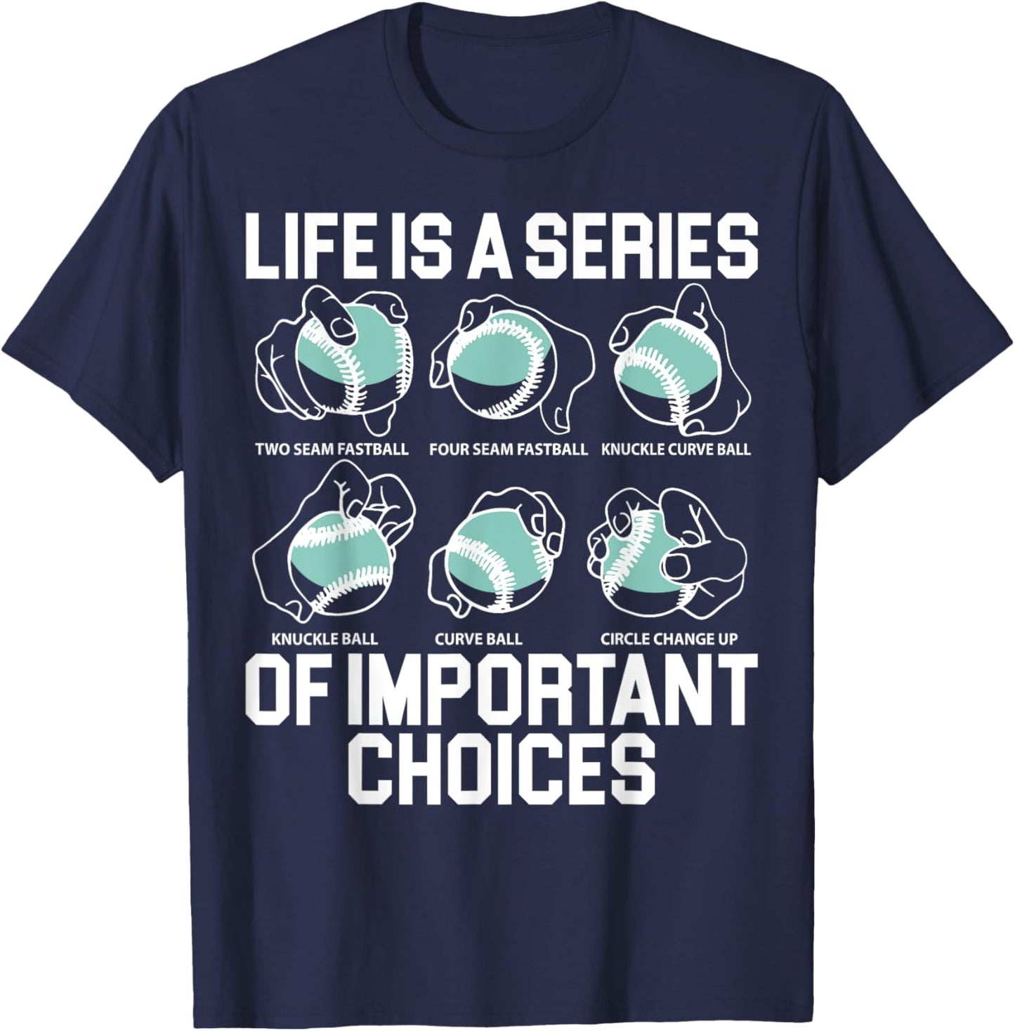 Life Is A Series Of Important Choices Baseball Pitcher T-Shirt - T-Shirt | Navy