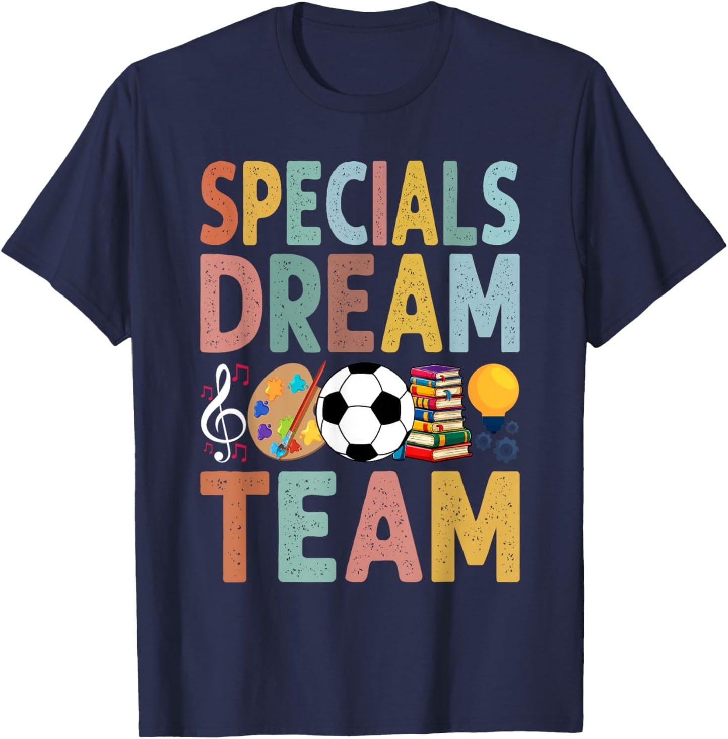 Specials Dream Team Teacher Back to School Art Music PE T-Shirt - T-Shirt | Navy