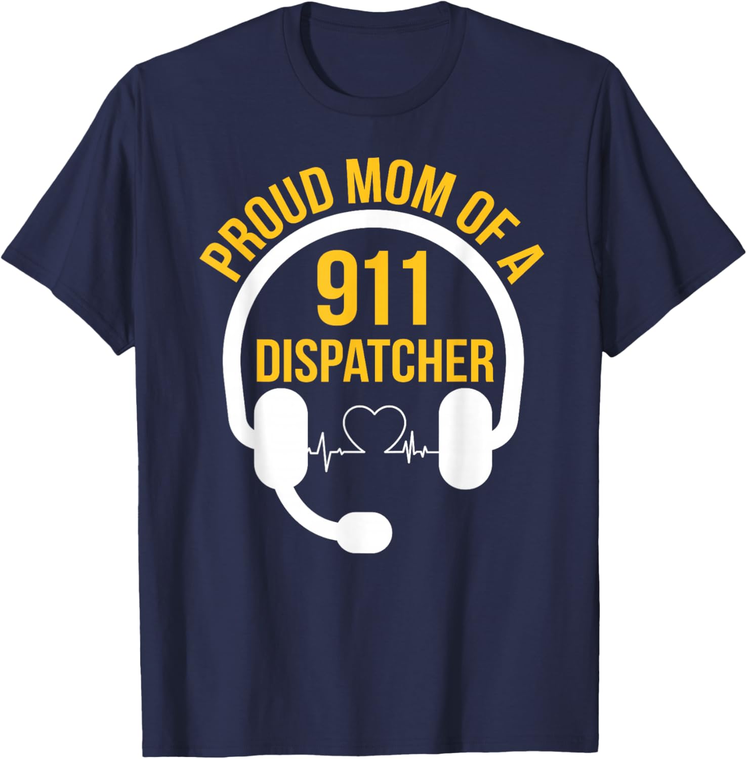 Mom of A 911 Dispatcher Mom Proud 911 Operator Mother T-Shirt - T-Shirt | Navy