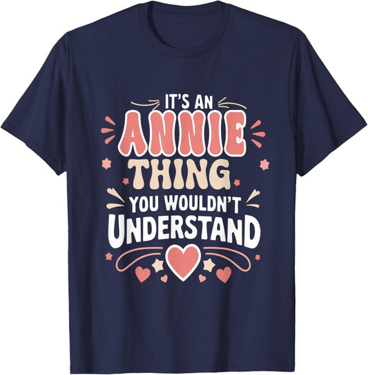 It's a Annie Thing You Wouldn't Understand Women Men Kids T-Shirt - T-Shirt | Navy
