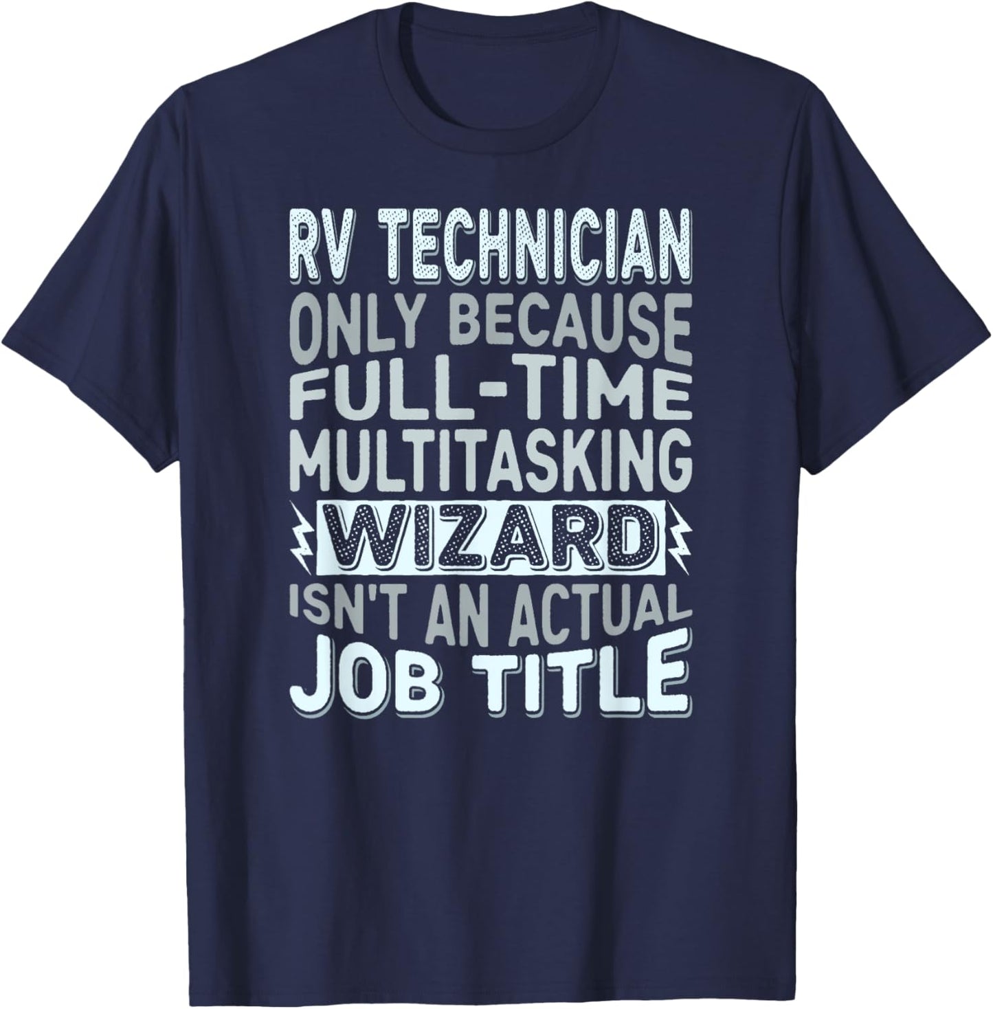 Wizard Job Title Quote - Funny RV Technician T-Shirt - T-Shirt | Navy
