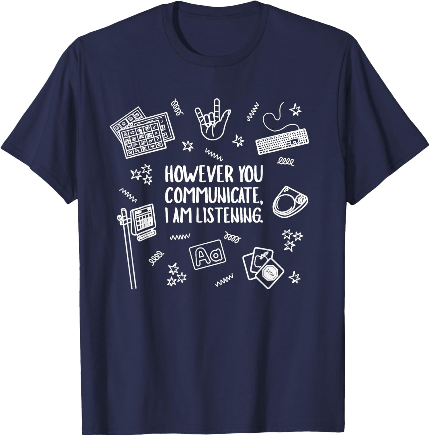 However You Communicate i am Listening T-Shirt - T-Shirt | Navy