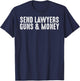 Funny Lawyer Solicitor Attorney Send Lawyers Guns and Money T-Shirt - T-Shirt | Navy